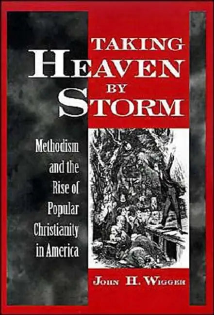 Buy Taking Heaven by Storm (English, John H. Wigger) — BookShops.in
