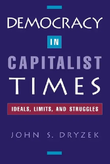 Buy Democracy in Capitalist Times (English, John S. Dryzek) — BookShops.in