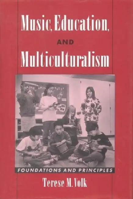 Buy Music, Education, and Multiculturalism: Foundations and Principles by Terese M. Volk | Oxford University Press | Hardcover | English | Higher Education Textbook — BookShops.in