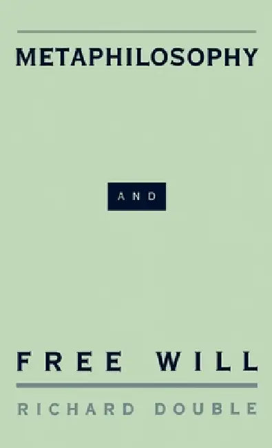 Buy Metaphilosophy and Free Will (English, Richard Double) — BookShops.in