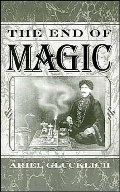 Buy The End of Magic (English, Ariel Glucklich) โ BookShops.in