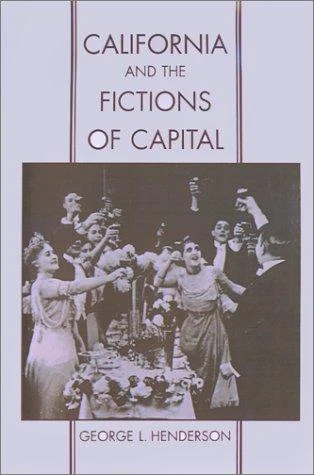 Buy California and the Fictions of Capital (English, George L. Henderson) — BookShops.in
