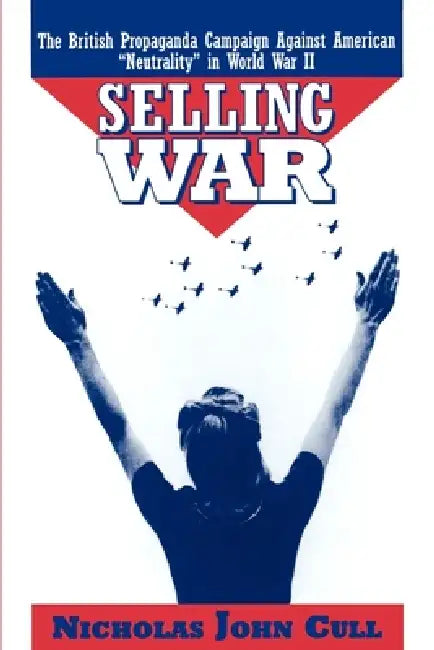 Buy Selling War (English, Nicholas John Cull) — BookShops.in