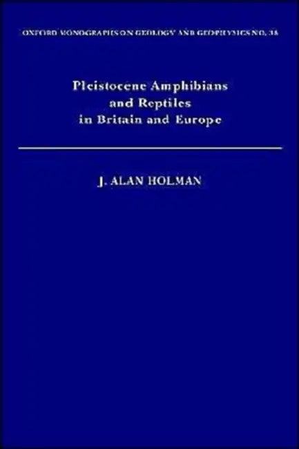 Buy Pleistocene Amphibians and Reptiles in Britain and Europe (English, J. Alan Holman) — BookShops.in