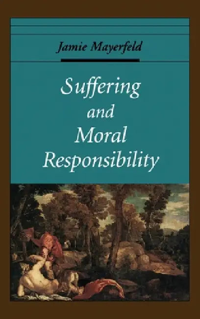 Buy Suffering and Moral Responsibility (English, Jamie Mayerfeld) — BookShops.in