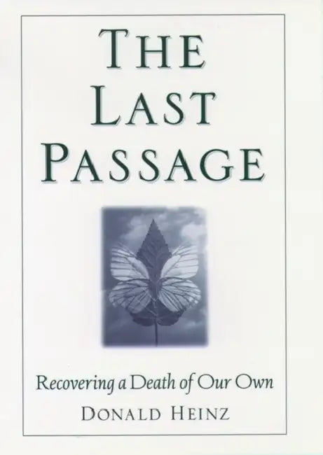 Buy The Last Passage: Recovering a Death of Our Own by Donald Heinz | Hardcover | OUP USA | Buy Online at Bookshops.in โ BookShops.in