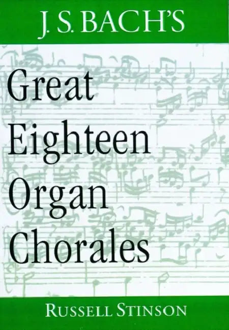 Buy J.S. Bach's Great Eighteen Organ Chorales (English, Russell Stinson) โ BookShops.in
