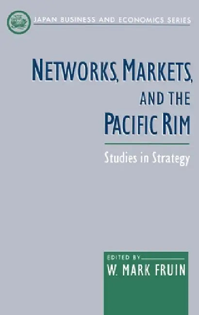 Buy Networks, Markets, and the Pacific Rim (English, W. Mark Fruin) — BookShops.in