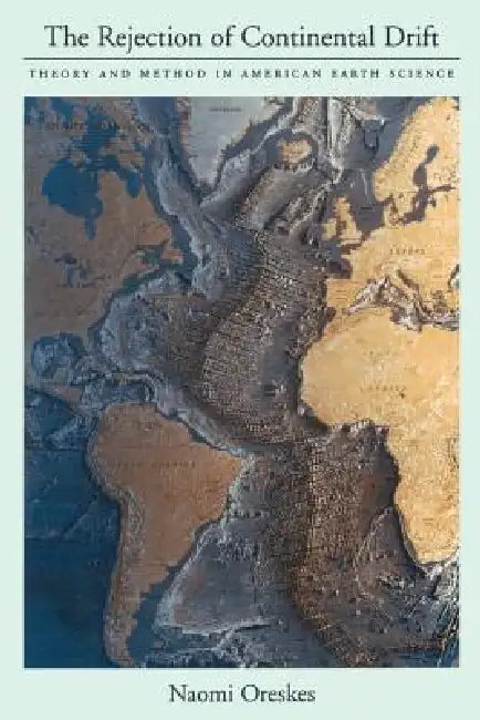 Buy The Rejection of Continental Drift (English, Naomi Oreskes) — BookShops.in
