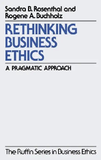 Buy Rethinking Business Ethics (English, Sandra B. Rosenthal | Rogene a. Buchholz) — BookShops.in
