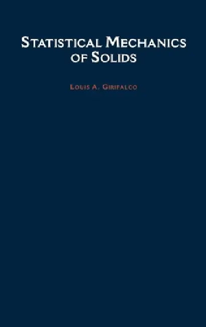 Buy Statistical Mechanics of Solids (English, Louis A. Girifalco) — BookShops.in