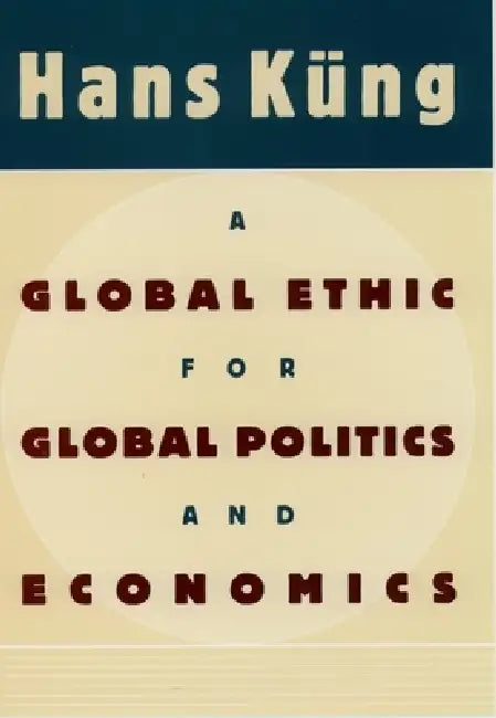 Buy A Global Ethic for Global Politics and Economics (English, Hans Kung | Hans K. Ng | John John Bowden) — BookShops.in
