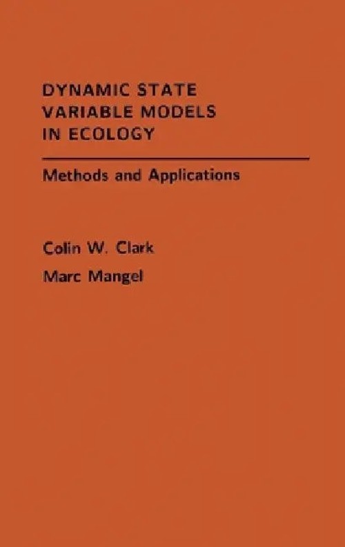 Dynamic State Variable Models in Ecology: Methods and Applications – Colin W. Clark view 2