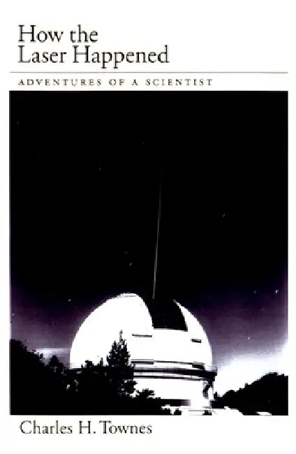 Buy How the Laser Happened (English, Charles H. Townes) — BookShops.in