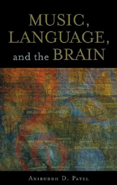 Buy Music, Language, and the Brain (English, Aniruddh D. Patel) — BookShops.in