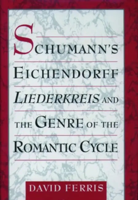 Buy Schumann's Eichendorff Liederkreis and the Genre of the Romantic Cycle (English, David Ferris) — BookShops.in