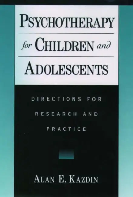 Buy Psychotherapy for Children and Adolescents (English, Alan E. Kazdin) — BookShops.in