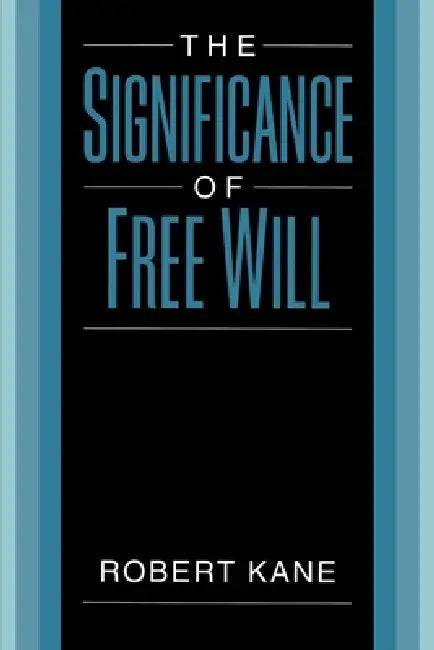 Buy The Significance of Free Will (English, Robert Kane) — BookShops.in