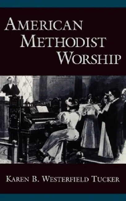 Buy American Methodist Worship (English, Karen B. Westerfield Tucker) — BookShops.in