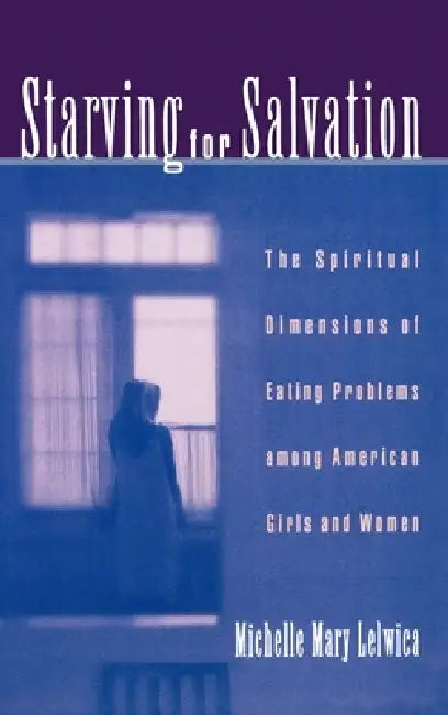 Buy Starving for Salvation (English, Michelle Mary Lelwica) β BookShops.in
