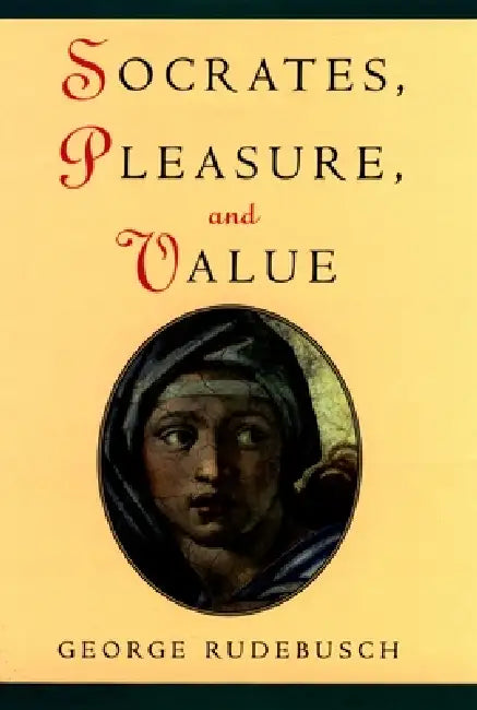 Buy Socrates, Pleasure, and Value (English, George Rudebusch) — BookShops.in