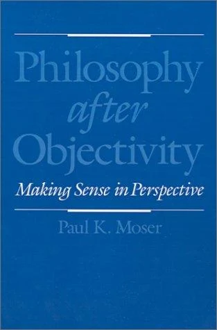Buy Philosophy After Objectivity (English, Paul K. Moser) — BookShops.in