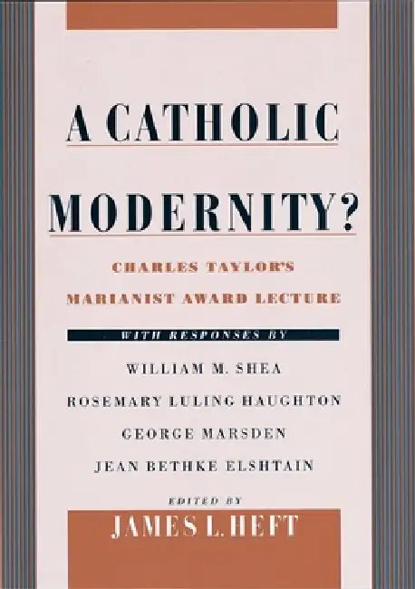 Buy A Catholic Modernity? (English, Charles Taylor | James L. Heft) โ BookShops.in