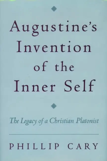 Buy Augustine's Invention of the Inner Self (English, Phillip Cary) — BookShops.in