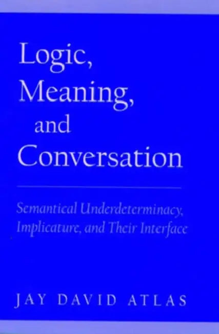 Buy Logic, Meaning, and Conversation (English, Jay David Atlas) — BookShops.in