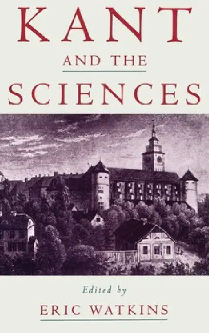 Buy Kant and the Sciences (English, Eric Watkins | Eric Watkins) โ BookShops.in