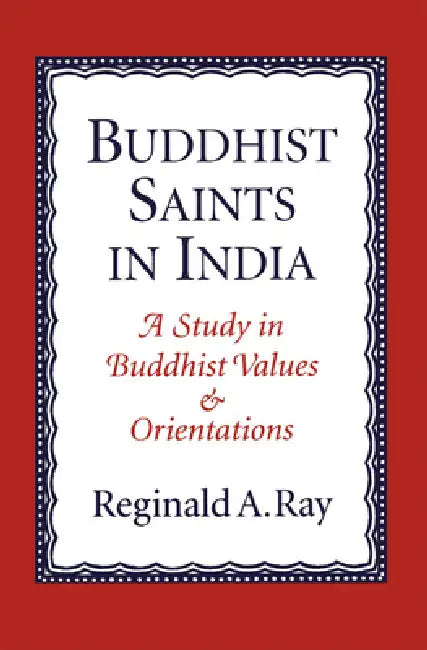 Buy Buddhist Saints in India (English, Reginald A. Ray) — BookShops.in