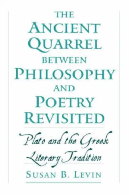 Buy The Ancient Quarrel Between Philosophy and Poetry Revisited (English, Susan B. Levin) — BookShops.in