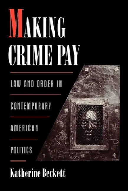 Buy Making Crime Pay (English, Katherine Beckett) — BookShops.in