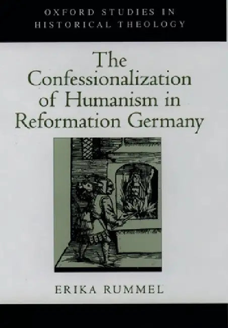 Buy The Confessionalization of Humanism in Reformation Germany (English, Erika Rummel) — BookShops.in