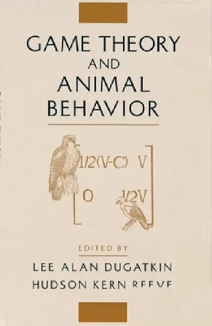 Buy Game Theory and Animal Behavior (English, Kern Hudson | Lee Alan Dugatkin | Hudson Kern Reeve) — BookShops.in