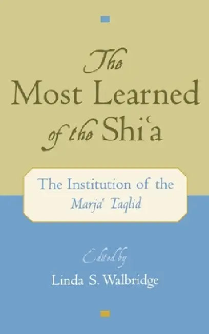 Buy The Most Learned of the Shia (English, Linda S. Walbridge) — BookShops.in