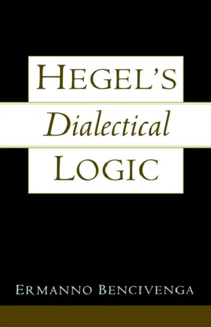 Buy Hegel's Dialectical Logic (English, Ermanno Bencivenga) — BookShops.in