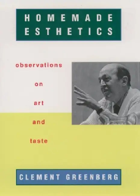 Buy Homemade Esthetics (English, Clement Greenberg | Charles Harrison) โ BookShops.in