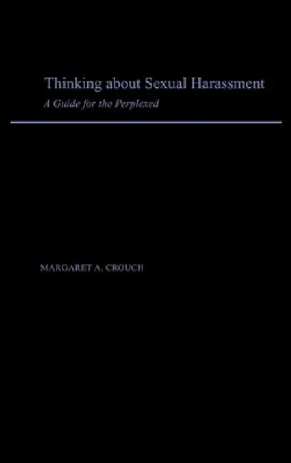 Buy Thinking about Sexual Harassment (English, Margaret A. Crouch) — BookShops.in