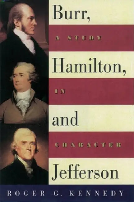 Buy Burr, Hamilton, and Jefferson (English, Roger G. Kennedy) — BookShops.in