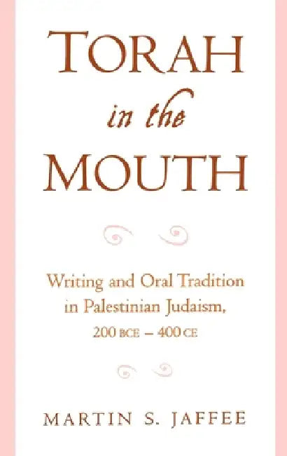 Buy Torah in the Mouth (English, Martin S. Jaffee) — BookShops.in