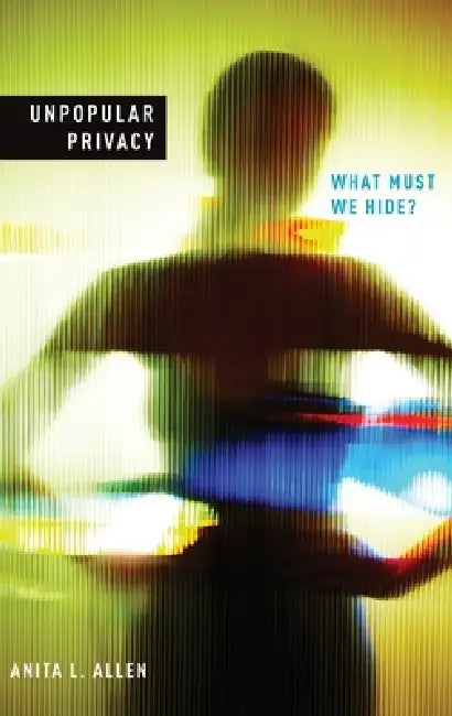 Buy Unpopular Privacy (English, Anita L. Allen) — BookShops.in