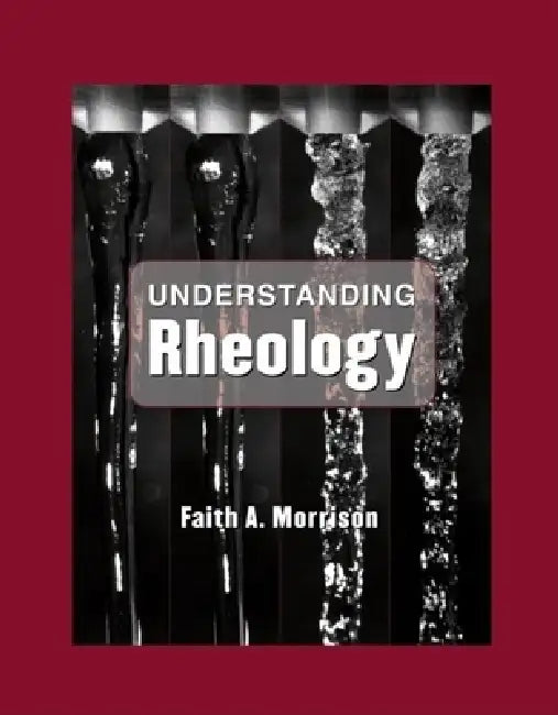 Buy Understanding Rheology (English, Faith A. Morrison) — BookShops.in