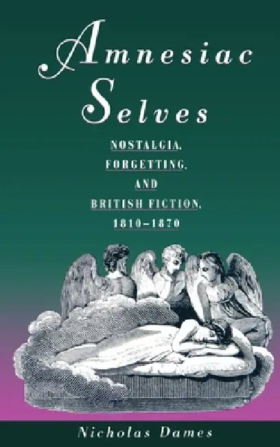 Buy Amnesiac Selves (English, Nicholas Dames) — BookShops.in