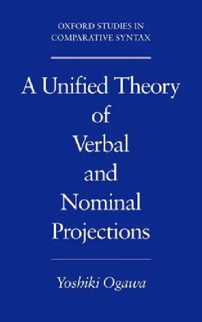 Buy A Unified Theory of Verbal and Nominal Projections (English, Yoshiki Ogawa) — BookShops.in