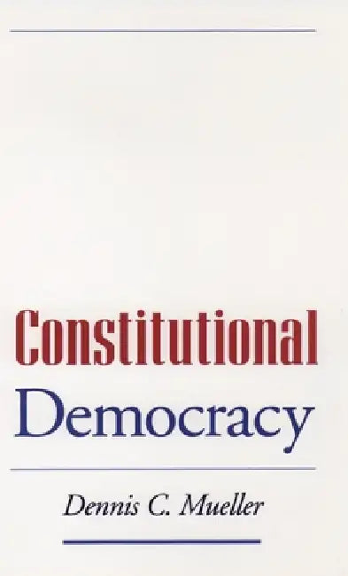 Buy Constitutional Democracy (English, Dennis C. Mueller) — BookShops.in