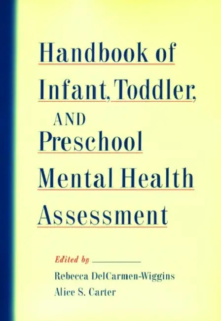 Buy Handbook of Infant, Toddler, and Preschool Mental Health Assessment (English, Rebecca Delcarmen-Wiggins | Alice Carter) — BookShops.in
