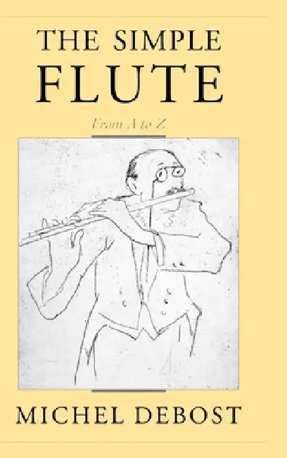 The Simple Flute (English, Michel Debost)