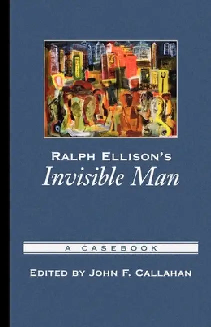 Buy Ralph Ellison's Invisible Man (English, John F. Callahan) โ BookShops.in
