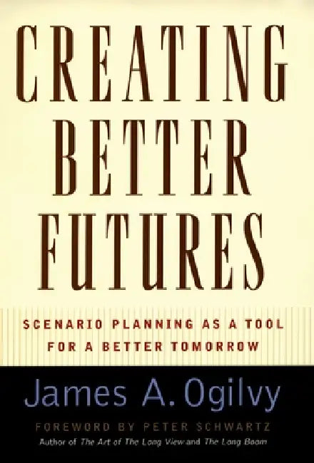Buy Creating Better Futures (English, James a. Ogilvy | Peter Scwartz) — BookShops.in